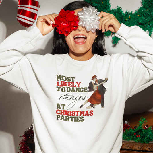 Most Likely to Dance Tango at Christmas Parties Sweatshirt