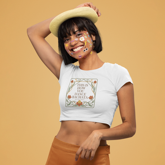 This is How You Dance Bachata Noveau Crop Tee